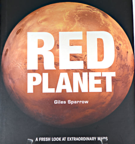 Red Planet: A Fresh Look at Mars by Giles Sparrow - Book